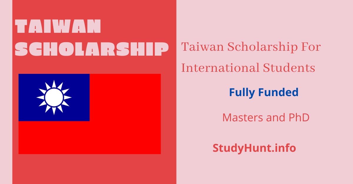 The Taiwan Scholarship Program For International Students (Fully Funded