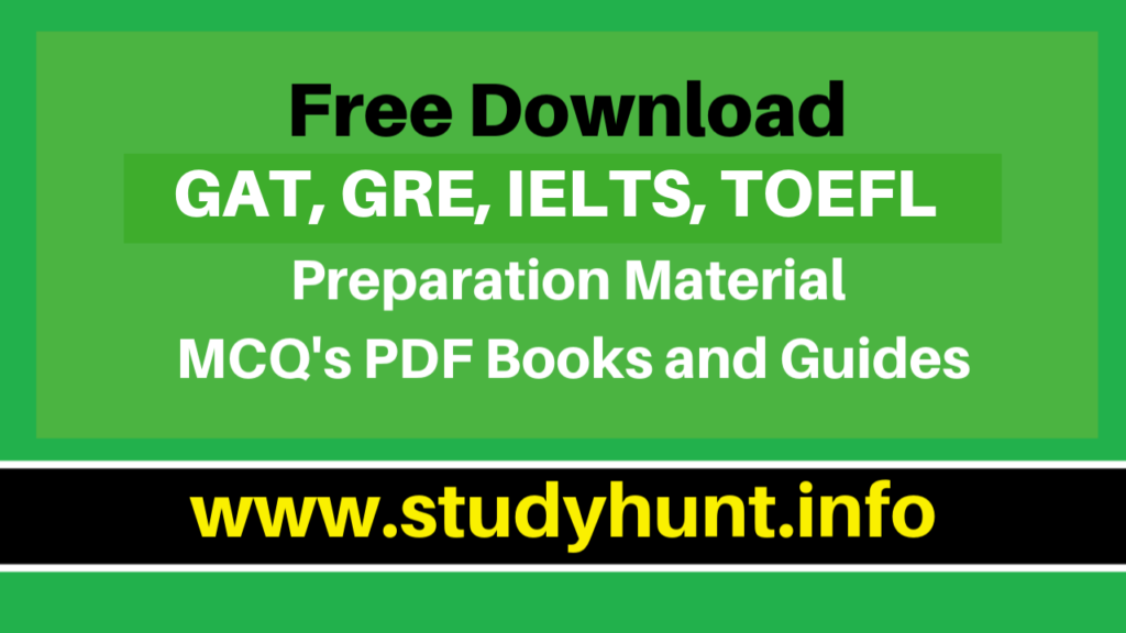 Free Download GAT GRE IELTS TOEFL Test Preparation Material MCQ’s PDF Books and Guides