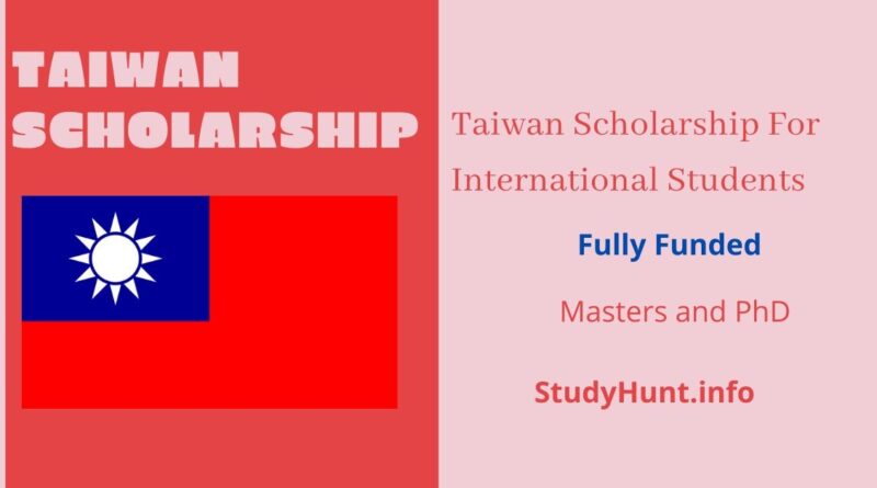 The Taiwan Scholarship Program For International Students (Fully Funded