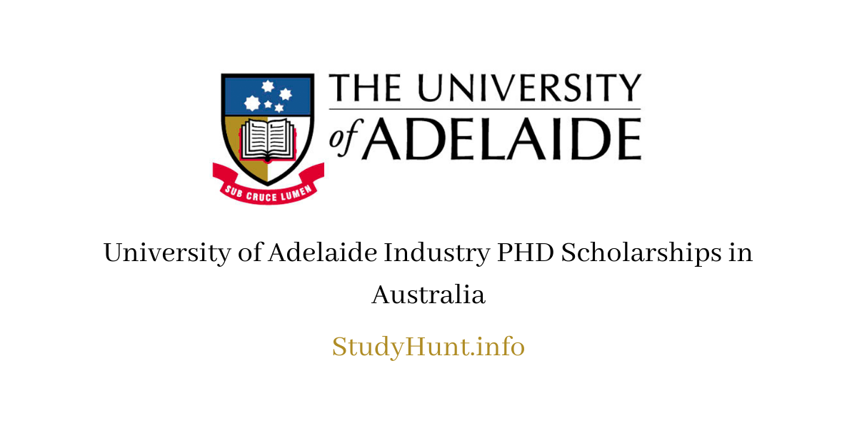 University of Adelaide Industry PHD Scholarships in Australia