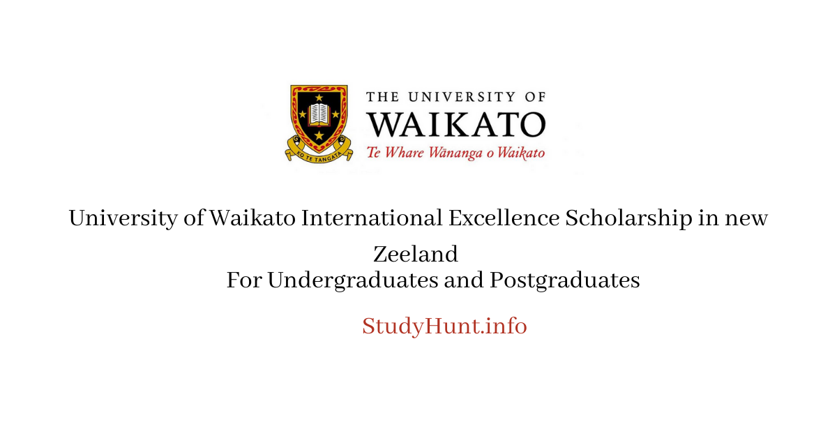 University of Waikato International Excellence Scholarship in new Zeeland