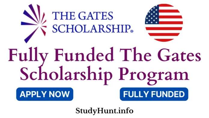 The Gates Scholarship Program The Gates Scholarship Program