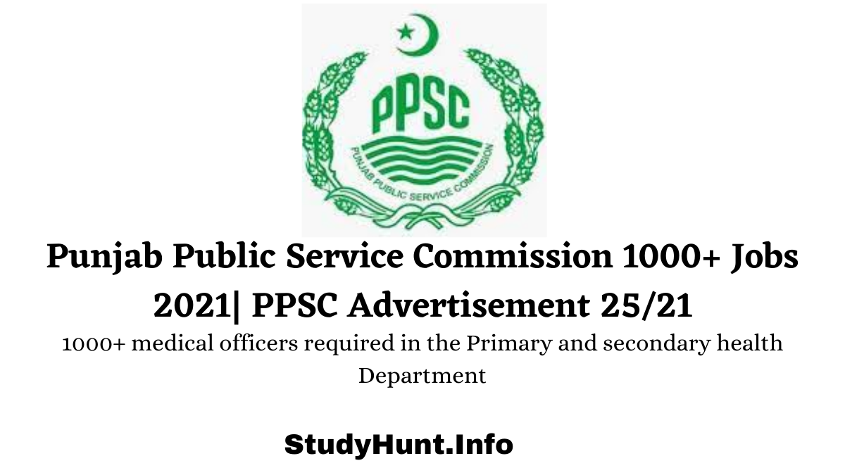 Punjab Public Service Commission 1000+ Jobs 2021| PPSC Advertisement 25/21