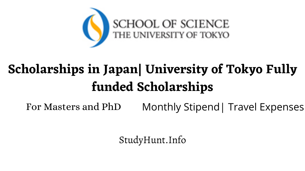 Scholarships in Japan University of Tokyo Fully funded Scholarships