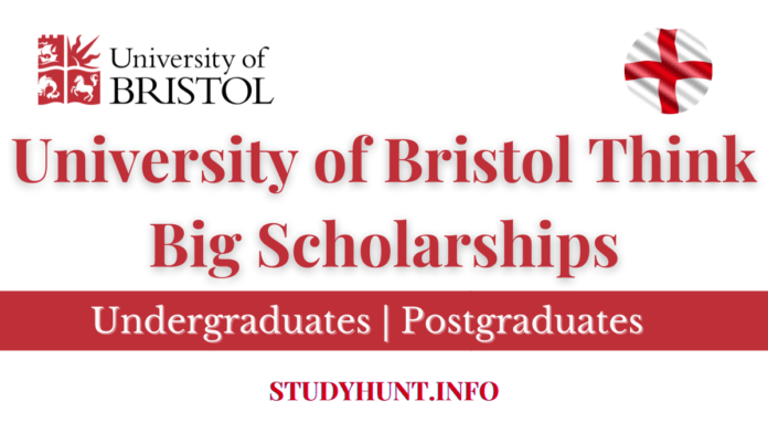 University of Bristol Think Big Scholarships