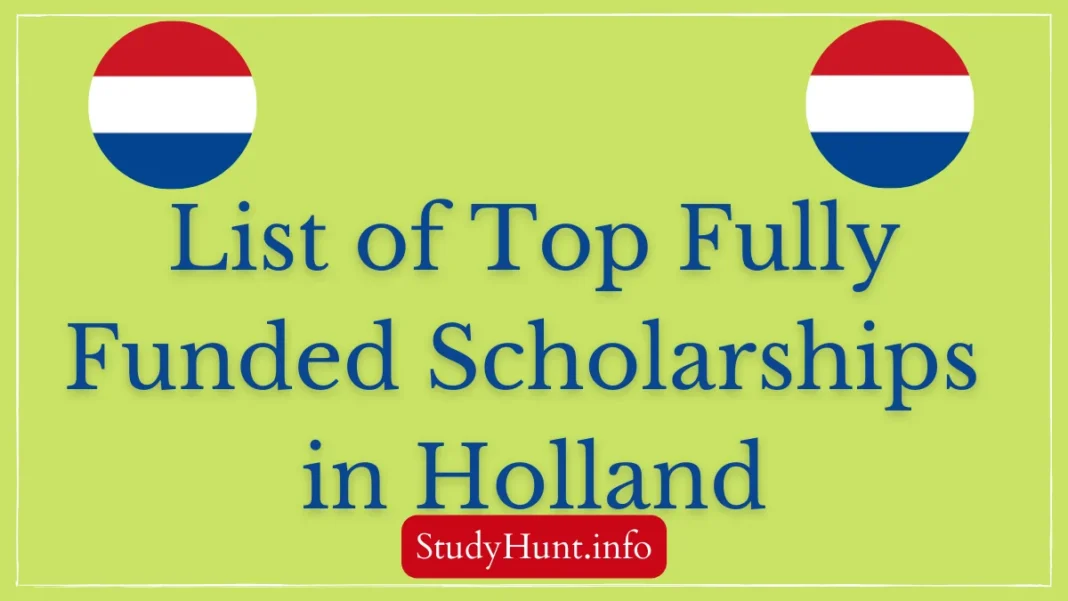 List of Top Fully funded Scholarships in Holland
