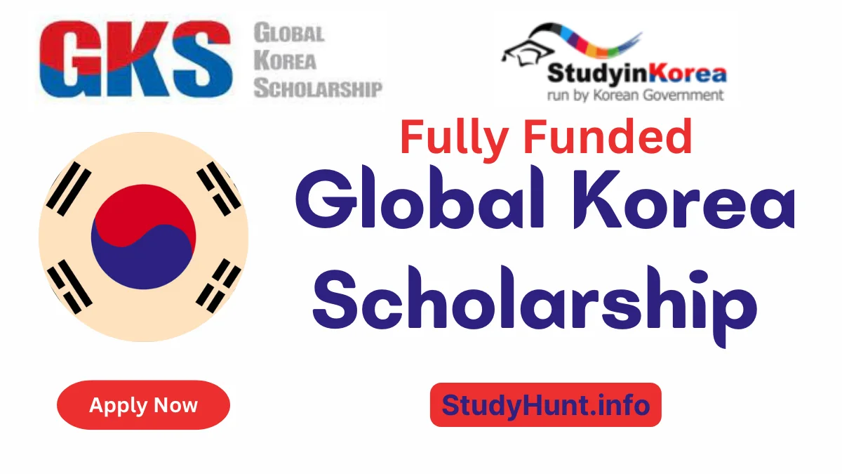 Global Korea Scholarship 2024-2025 -Application Form - Study in Korea